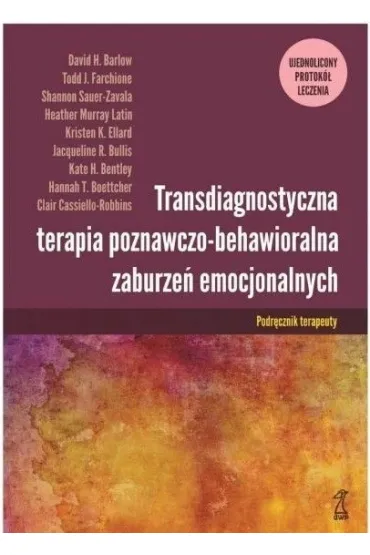 Transdiagnostyczna terapia poznawczo-behawioralna zaburzeń emocjonalnych. ujednolicony protokół leczenia