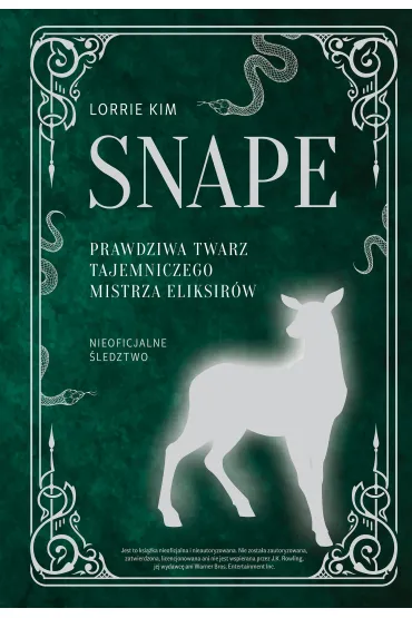Snape. Prawdziwa twarz tajemniczego mistrza eliksirów