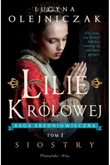 Siostry. Lilie królowej. Tom 1 (Duże Litery)