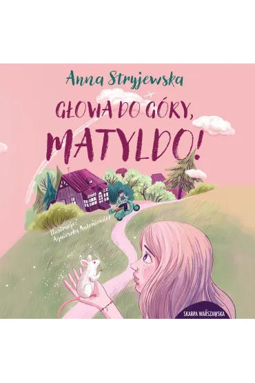 Głowa do góry, Matyldo!