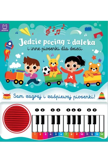 Jedzie pociąg z daleka i inne piosenki dla dzieci