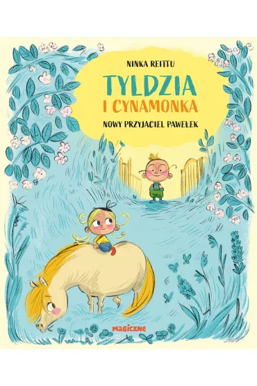 Tyldzia i Cynamonka. Nowy przyjaciel Pawełek