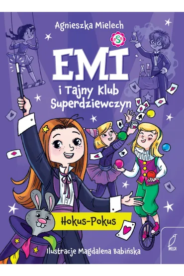 Emi i Tajny Klub Superdziewczyn. Hokus - Pokus. Tom 9