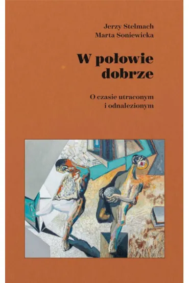 W połowie dobrze. O czasie utraconym i odnaleziony