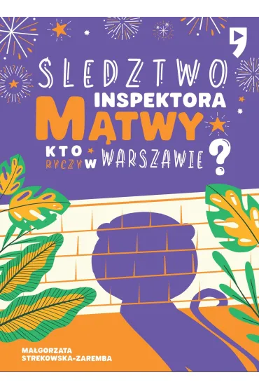 Śledztwo inspektora Mątwy. Kto ryczy w Warszawie?