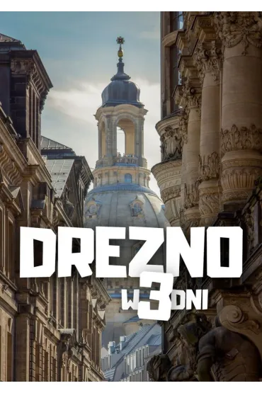 Drezno w 3 dni