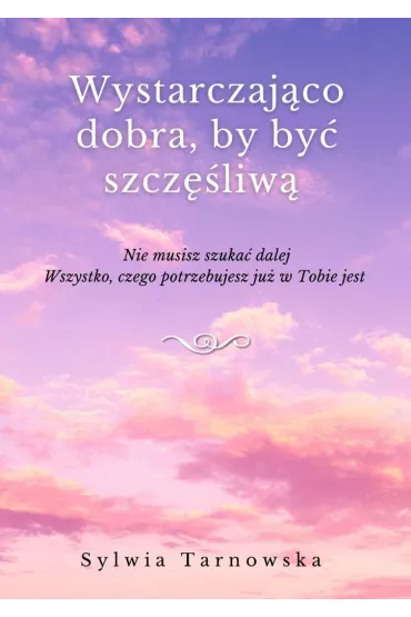 Wystarczająco dobra, by być szczęśliwą