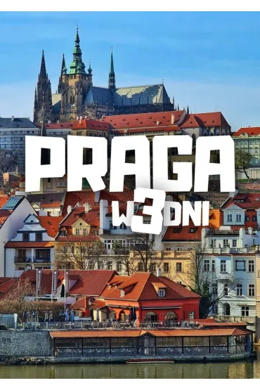 Praga w 3 dni