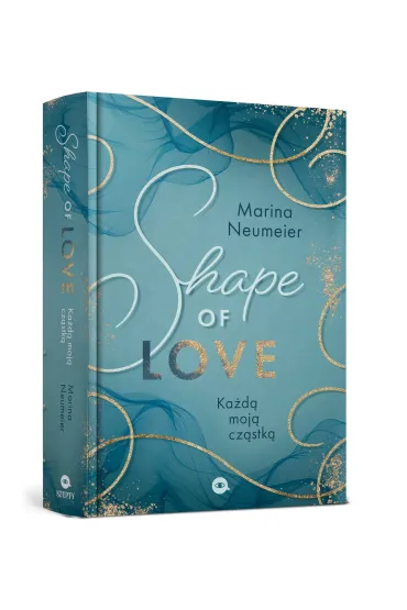 Shape of Love. Każdą moją cząstką