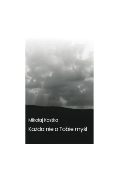Każda nie o Tobie myśl