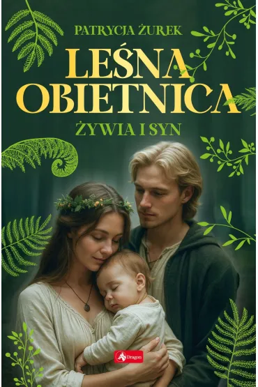 Leśna obietnica. Część 2. Żywia i syn