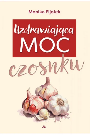 Uzdrawiająca moc czosnku