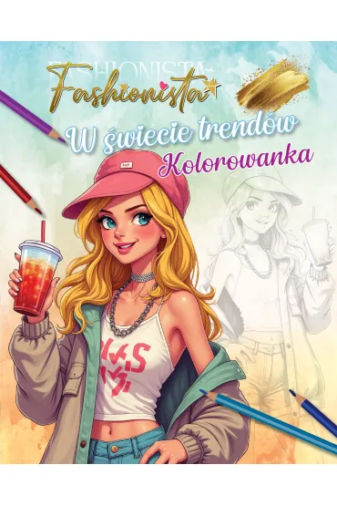 Fashionista. W świecie trendów. Kolorowanka