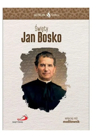 Skuteczni Święci. Święty Jan Bosko