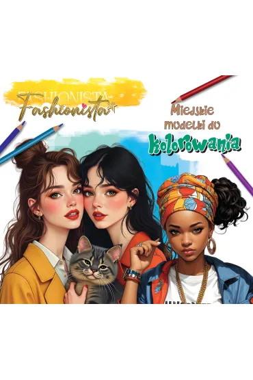 Fashionista. Miejskie modelki do kolorowania