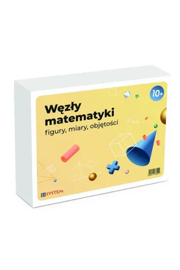 Węzły matematyki - figury, miary, objętości