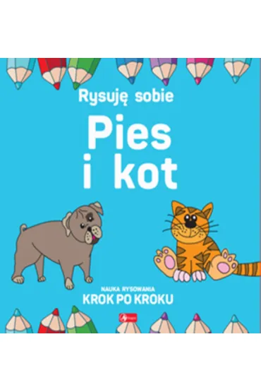 Rysuję sobie. Pies i Kot