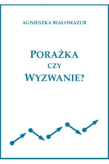 Porażka czy wyzwanie?