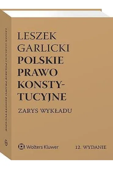 Polskie prawo konstytucyjne. Zarys wykładu w.12