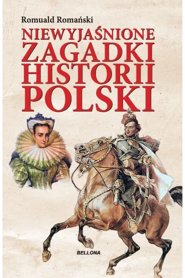 Niewyjaśnione zagadki historii Polski