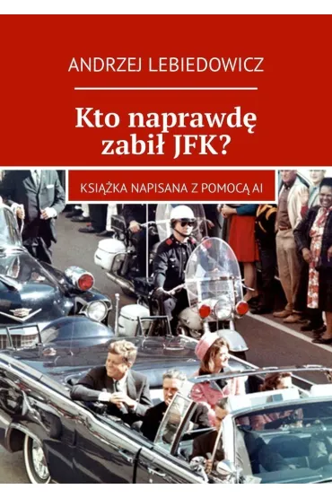 Kto naprawdę zabił JFK?