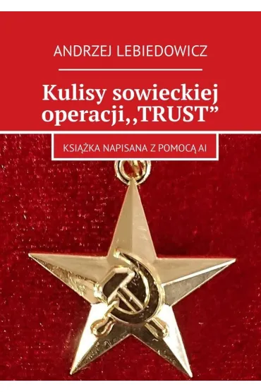 Kulisy sowieckiej operacji "TRUST"