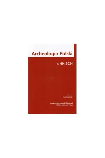 Archeologia Polski t. 69/2024