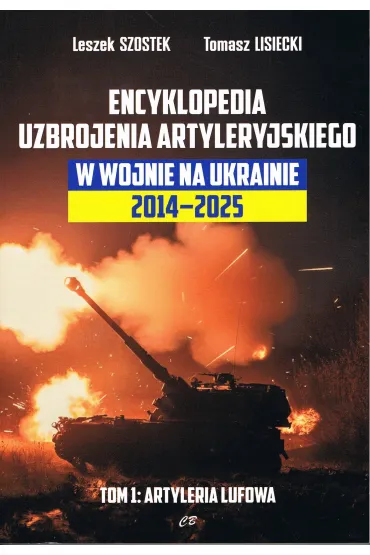 Encyklopedia uzbrojenia artyleryjskiego w wojnie na Ukrainie 2014-2025. Tom 1: Artyleria lufowa