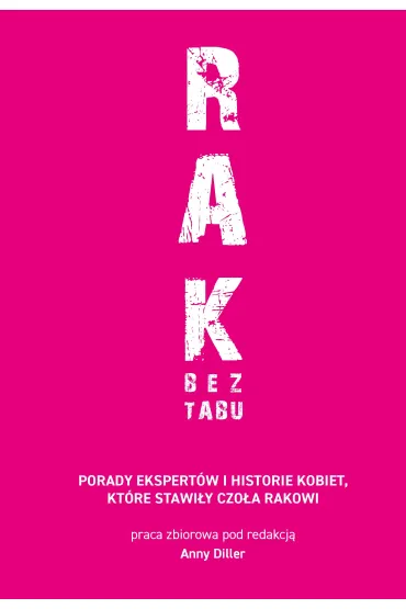 RAK BEZ TABU. Porady ekspertów i historie kobiet, które stawiły czoła rakowi