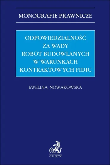 Odpowiedzialność za wady robót budowlanych w warunkach kontraktowych FIDIC