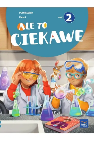 Ale to ciekawe! Podręcznik. Klasa 2. Część 2