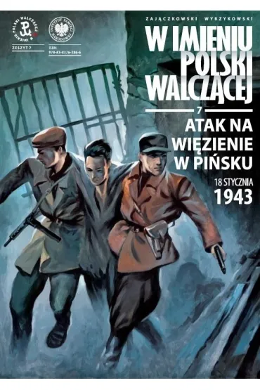 W imieniu Polski Walczącej T.7 Atak na więzienie w