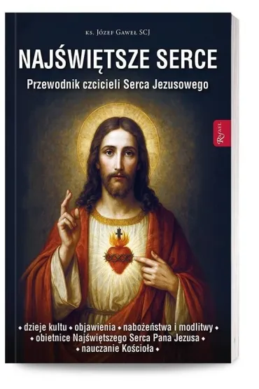 Najświętsze Serce. Przewodnik czcicieli Serca...