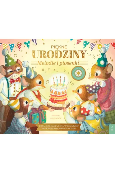Muzykalne Myszy. Piękne urodziny. Melodie i piosenki