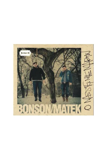 Bonson Matek O Nas Się Nie Martw Cd