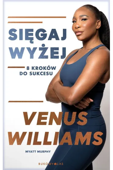 Sięgaj wyżej. 8 kroków do sukcesu