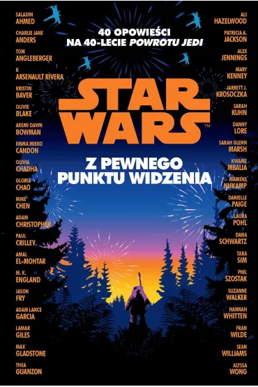 Star Wars. Z pewnego punktu widzenia. 40 opowiadań na 40-lecie "Powrotu Jedi"