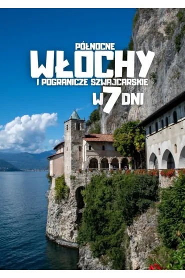 Po?łnocne Włochy i pogranicze szwajcarskie w 7 dni