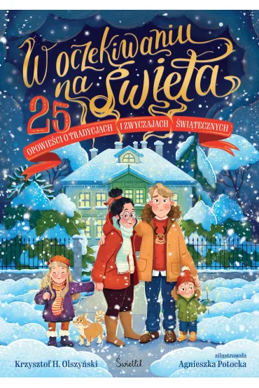 W oczekiwaniu na święta. 25 opowieści o tradycjach i zwyczajach świątecznych