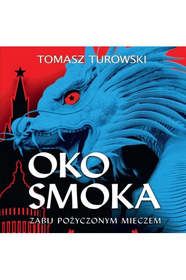 Oko smoka. Zabij pożyczonym mieczem