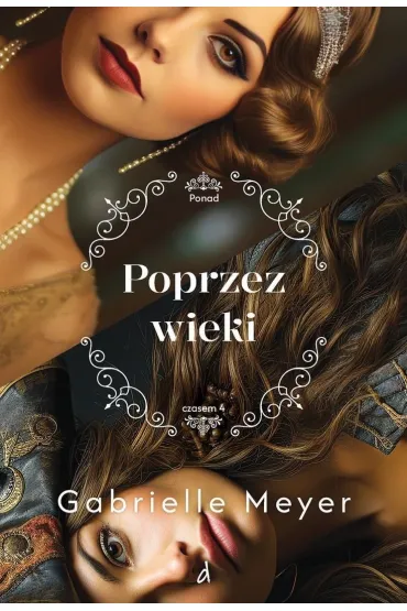 Ponad czasem T.4 Poprzez wieki