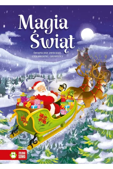 Magia Świąt. Świąteczne zwyczaje, ciekawostki, opowieści