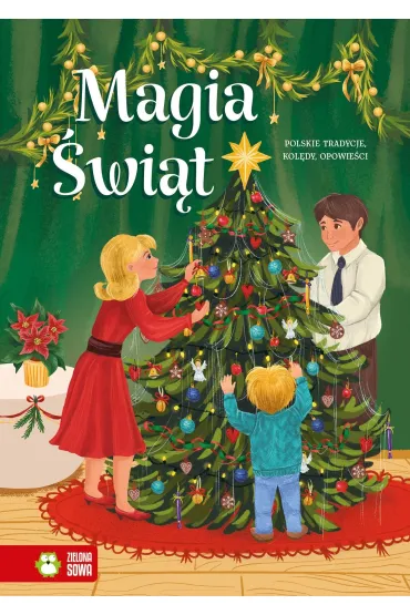 Magia Świąt. Polskie tradycje, kolędy, opowieści