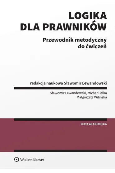 Logika dla prawników. Przewodnik metodyczny do ćwiczeń