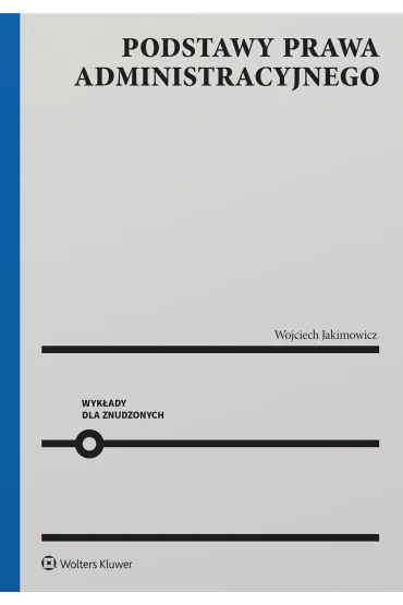 Podstawy prawa administracyjnego. Wykłady dla znudzonych