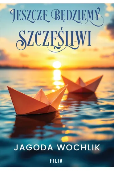 Jeszcze będziemy szczęśliwi