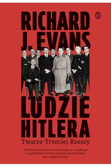 Ludzie Hitlera. Twarze Trzeciej Rzeszy