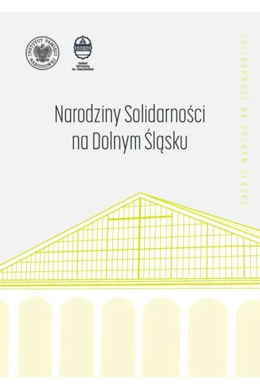 Narodziny "Solidarności" na Dolnym Śląsku