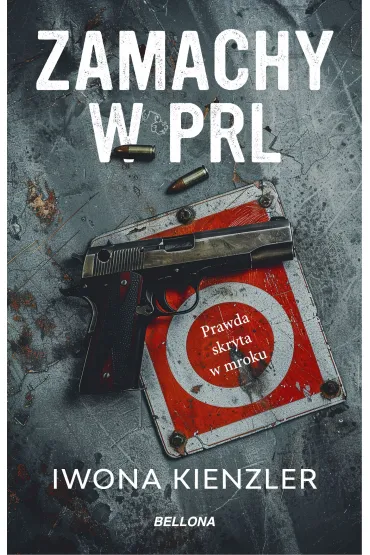 Zamachy w PRL. Prawda skryta w mroku