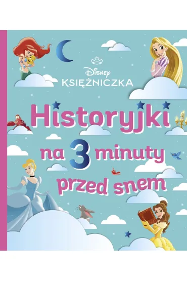 Historyjki na 3 minuty przed snem. Disney Księżniczka